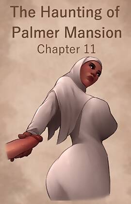 The Haunting Of The Palmer Mansion  (Chapter 11)