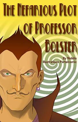 The Nefarious Plot Of Professor Bolster  (Chapter 01)